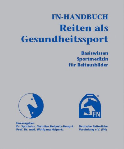 Beispielbild fr Heipertz-Hengst, C: FN-Handbuch Reiten als Gesundheitssport Basiswissen Sportmedizin fr Reitausbilder von Christine Heipertz-Hengst und Prof. Dr. med. Wolfgang Heipertz Deutsche Reiterliche Vereinigung e.V. (Herausgeber) zum Verkauf von BUCHSERVICE / ANTIQUARIAT Lars Lutzer