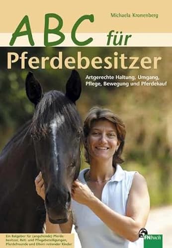 Stock image for ABC fr Pferdebesitzer: Artgerechte Haltung, Umgang, Pflege, Bewegung und Pferdekauf for sale by medimops