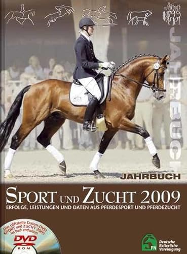 Jahrbuch Sport und Zucht 2009. Erfolge, Leistungen und Daten aus Pferdesport und Pferdezucht.