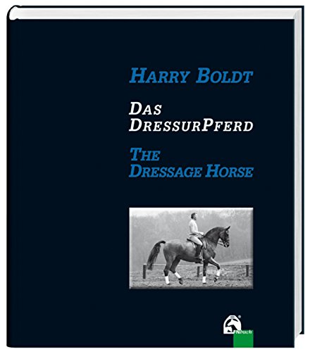 midtergang parade At redigere Das DressurPferd / The Dressage Horse by Boldt, Harry: As New (2011) |  GreatBookPrices