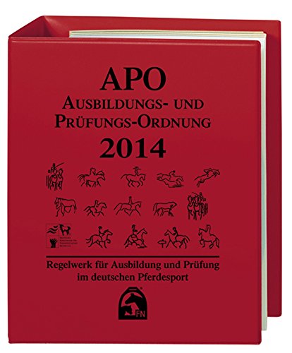 Stock image for Ausbildungs-Prfungs-Ordnung 2014 (APO): Regelwerk fr Ausbildung und Prfung im deutschen Pferdesport for sale by medimops