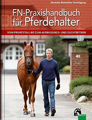 9783885427957: FN-Praxishandbuch fr Pferdehalter: Vom Privatstall bis zum Ausbildungs- und Zuchtbetrieb