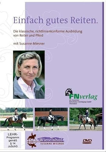 Einfach gutes Reiten. Die klassische, richtlinienkonforme Ausbildung von Reiter und Pferd mit Susanne Miesner / Hrsg. Deutsche Reiterliche Vereinigung e. V.; Susanne Miesner - Susanne Miesner