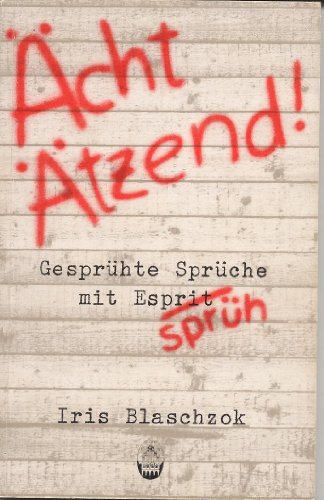 Ächt ätzend. Gesprühte Sprüche mit Esprit ( Sprüh)