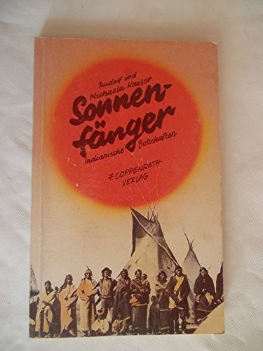 Sonnenfänger. Indianische Botschaften - Kaiser, Rudolf und Michaela