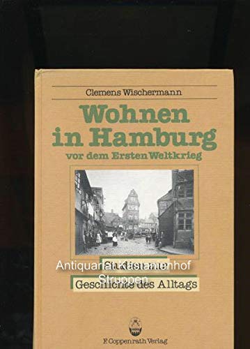 Wohnen in Hamburg vor dem Ersten Weltkrieg. - Hamburg.- Wischermann, Clemens.