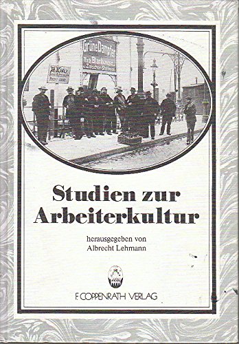 Studien zur Arbeiterkultur. Beiträge d. 2. Arbeitstagung d. Komm. 