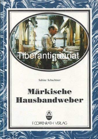 MaÌˆrkische Hausbandweber: Arbeit und berufsbezogene Einstellungen "selbstaÌˆndiger Lohnarbeiter" (BeitraÌˆge zur Volkskultur in Nordwestdeutschland) (German Edition) (9783885472995) by Schachtner, Sabine
