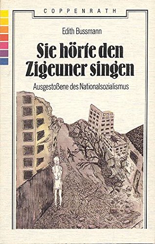 9783885474883: Sie Hrte Den Zigeuner Singen. Ausgestoene Des Nationalsozialismus