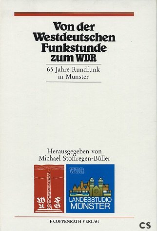 9783885476504: Von der Westdeutschen Funkstunde zum WDR.