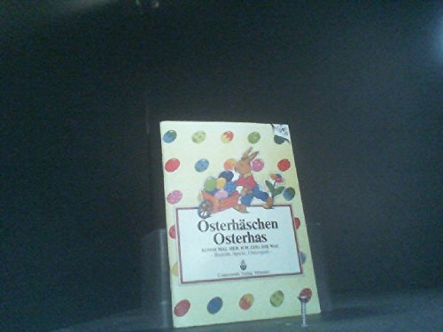 Beispielbild fr Osterhschen Osterhas. Komm mal her, ich zeig dir was. Basteln, Spiele, Osterspa zum Verkauf von Versandantiquariat Felix Mcke