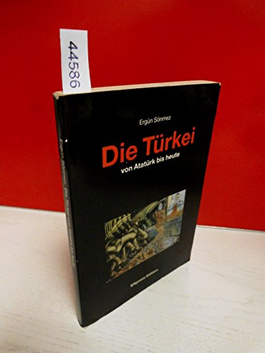 Die Türkei. Von Atatürk bis heute.