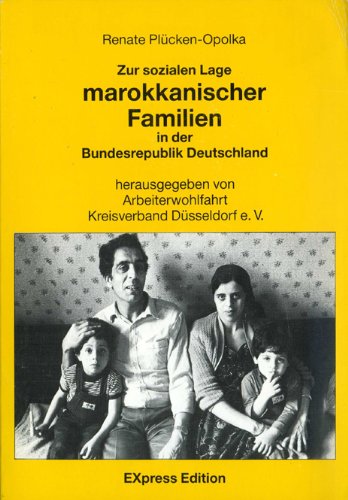 Zur sozialen Lage marokkanischer Familien in der Bundesrepublik Deutschland. Eine Dokumentation des Ausländerreferats des Kreisverbandes Düsseldorf der Arbeiterwohlfahrt - Plücken-Opolka, Re