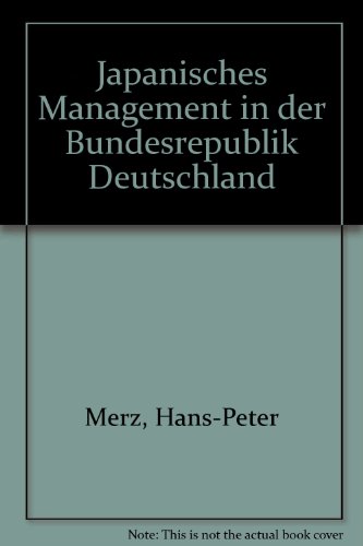 Beispielbild fr Japanisches Management in der Bundesrepublik Deutschland. Strukturen und Strategien. zum Verkauf von Worpsweder Antiquariat