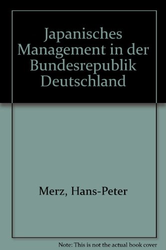 Japanisches Management in der Bundesrepublik Deutschland. Strukturen und Strategien. - Merz, Hans-Peter und Sung-Jo Park