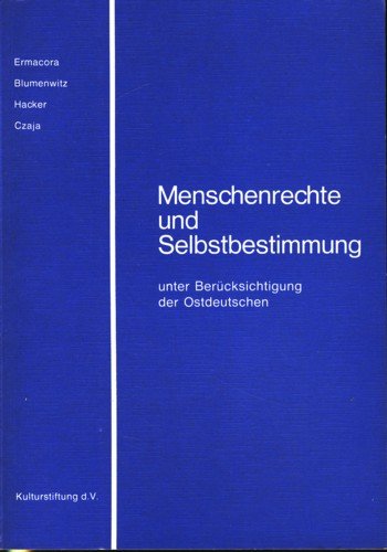 Stock image for Menschenrechte und Selbstbestimmung. Unter Bercksichtigung der Ostdeutschen for sale by Versandantiquariat Felix Mcke