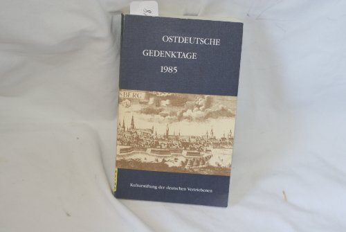 Ostdeutsche Gedenktage 1985. Persönlichkeiten und historische Ereignisse