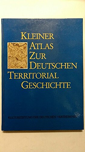 9783885570578: Kleiner Atlas zur deutschen Territorialgeschichte (German Edition)
