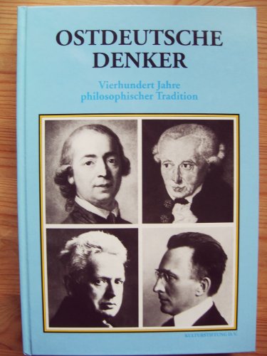 Beispielbild fr Ostdeutsche Denker: Vier Jahrhunderte philosophischer Tradition von Jakob Bhme bis Moritz Lwi zum Verkauf von medimops