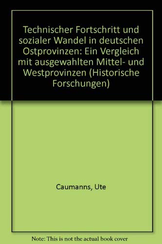 Beispielbild fr Technischer Fortschritt und sozialer Wandel in deutschen Ostprovinzen zum Verkauf von Antiquariat Walter Nowak