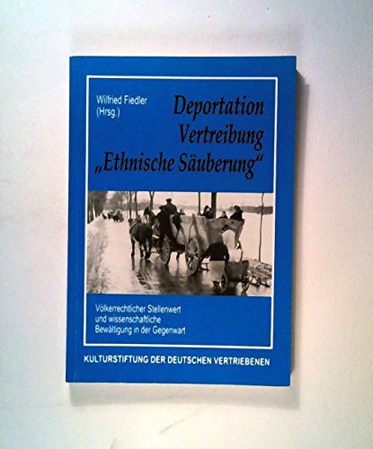 Stock image for Deportation - Vertreibung - Ethnische Suberung: Vlkerrechtlicher Stellenwert und wissenschaftliche Bewltigung in der Gegenwart for sale by medimops