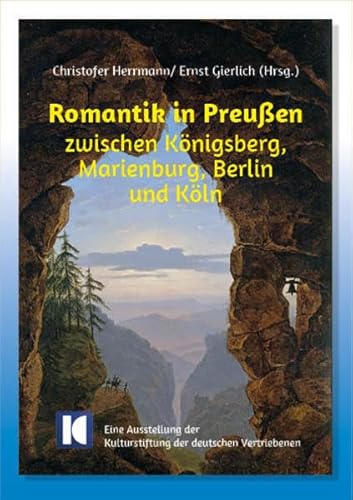 Beispielbild fr Romantik in Preuen: zwischen Knigsberg, Marienburg, Berlin und Kln zum Verkauf von Ammareal