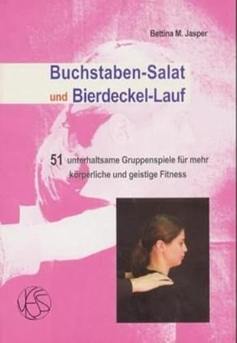 Beispielbild fr Buchstaben-Salat und Bierdeckel-Lauf: 51 unterhaltsame Gruppenspiele fr mehr krperliche und geistige Fitness zum Verkauf von medimops