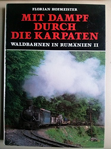 9783885630234: Mit Dampf durch die Karpaten: Waldbahnen in Rumnien II