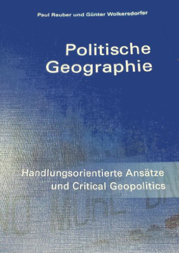 9783885701125: Politische Geographie: Handlungsorientierte Anstze und Critical Geopolitics (Livre en allemand)