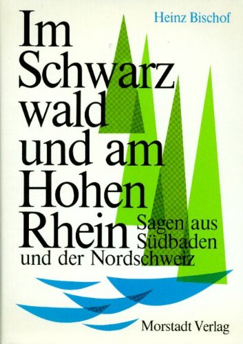 Beispielbild fr Im Schwarzwald und am Hohen Rhein. Sagen aus Sdbaden und der Nordschweiz zum Verkauf von medimops