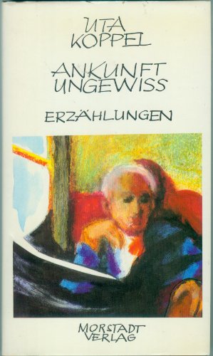 Stock image for Ankunft ungewiss. Erzhlungen. for sale by Dieter Eckert