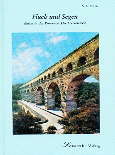 9783885712961: Fluch und Segen: Wasser in der Provence: Die Freizeitseen
