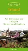 Irland und Nordirland Auf den Spuren von Heiligen, Dichtern und Denkern