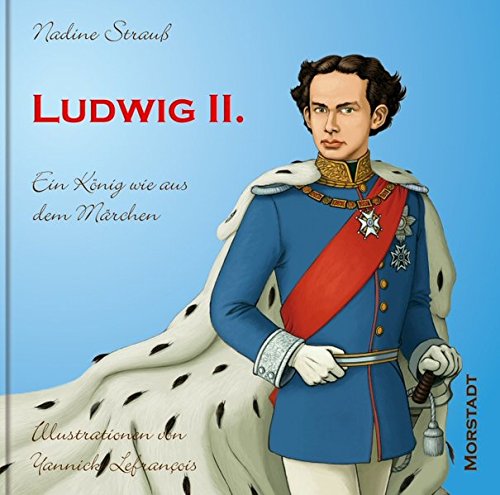 9783885713661: Ludwig II.: Ein Knig wie aus dem Mrchen