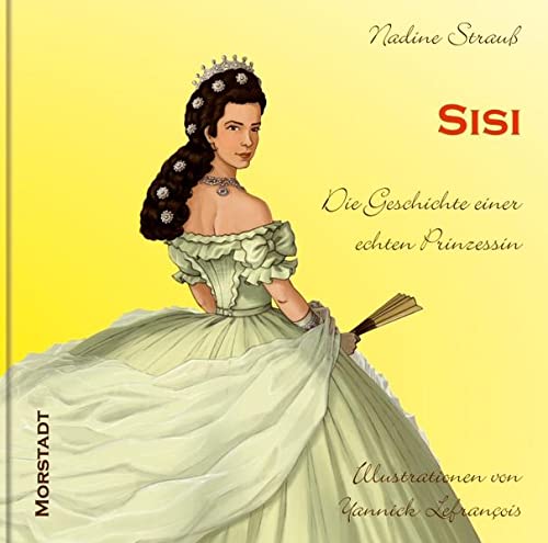 Beispielbild fr Sisi: Die Geschichte Einer Echten Prinzessin zum Verkauf von Revaluation Books