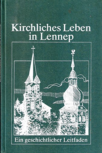 Beispielbild fr Kirchliches Leben in Lennep. Ein geschichtlicher Leitfaden. zum Verkauf von Antiquariat Eule