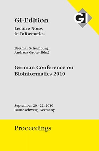 Beispielbild fr GI Edition Proceedings Band 173 German Conference on Bioinformatics 2010 September 20 - 22, 2010, Braunschweig, Germany zum Verkauf von Buchpark