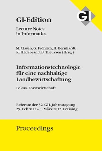 9783885792888: GI Proceedings 194 Informatiostechnologie fr eine nachhaltige Landbewirtschaftung: Referate der 32. GIL-Jahrestagung 29. Februar - 1. Mrz 2012, Freising