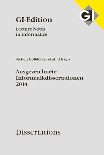 9783885794196: GI LNI Dissertations Band 15 - Ausgezeichnete Informatikdissertationen 2014 (GI-Edition. Dissertations: Lecture Notes in Informatics)