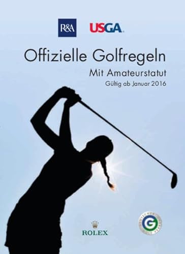 Beispielbild fr Offizielle Golfregeln - Gltig ab Januar 2016 Mit Amateurstatut zum Verkauf von Buchpark