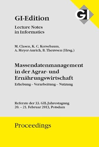 9783885796053: GI-Edition-Proceedings 211 - Massendatenmanagement in der Agrar- und Ernhrungswirtschaft: Referate der 33. GIL-Jahrestagungg 20.-21. Februar 2013 in Potsdam