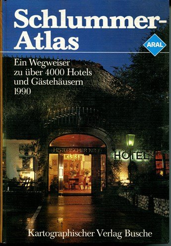 Aral Schlummer-Atlas 1990. Ein Wegweiser zu über 4000 Hotels und Gasthäusern