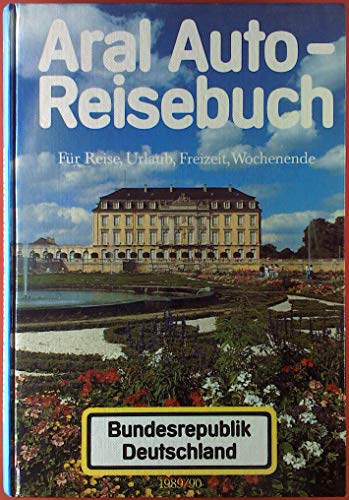 9783885842040: Aral Auto-Reisebuch Bundesrepublik Deutschland 1989/90. Touristik Atlas