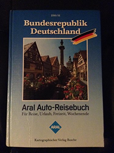 Beispielbild fr Aral Auto-Reisebuch Bundesrepublik Deutschland 1990/91. Touristik Atlas zum Verkauf von medimops