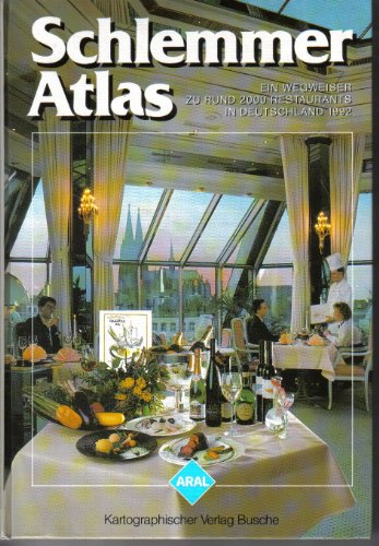 Schlemmer-Atlas : ein Wegweiser zu rund 2000 Restaurants in Deutschland. Aral / Schlemmer-Atlas. - Busche Verlag