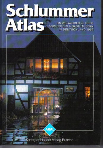 Aral Schlummer-Atlas Ein Wegweiser zu über 4000 Hotels und Gasthäusern 1992