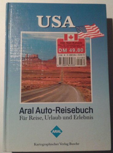 9783885843283: Aral Auto-Reisebuch USA. Fr Reise, Urlaub und Erlebnis