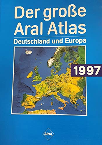 Stock image for Der groe Aral Atlas 1997 Deutschland und Europa for sale by medimops