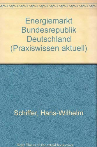 Stock image for Energiemarkt Bundesrepublik Deutschland (Praxiswissen aktuell) (German Edition) for sale by dsmbooks