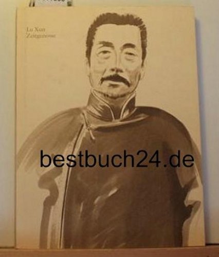 Stock image for Lu Xun: Zeitgenosse. (Dazu: Katalog zur Ausstellung.) for sale by Antiquariat Matthias Wagner